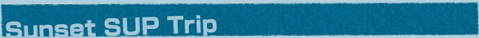 Sunset SUP Trip